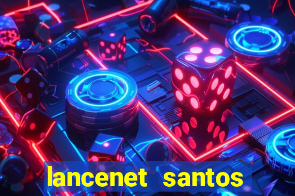 lancenet santos futebol clube